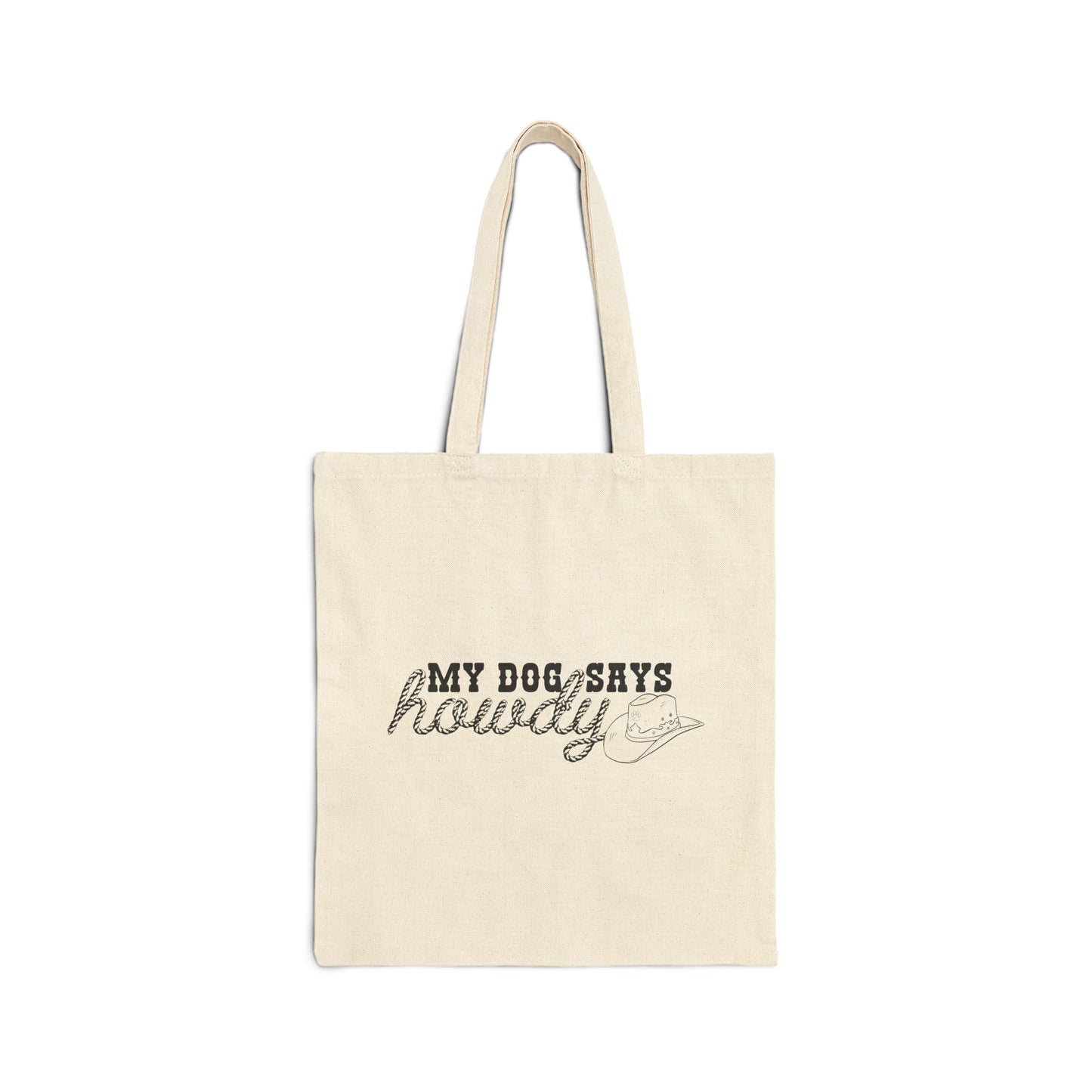 My Dog Says Howdy | Cotton Canvas Tote Bag