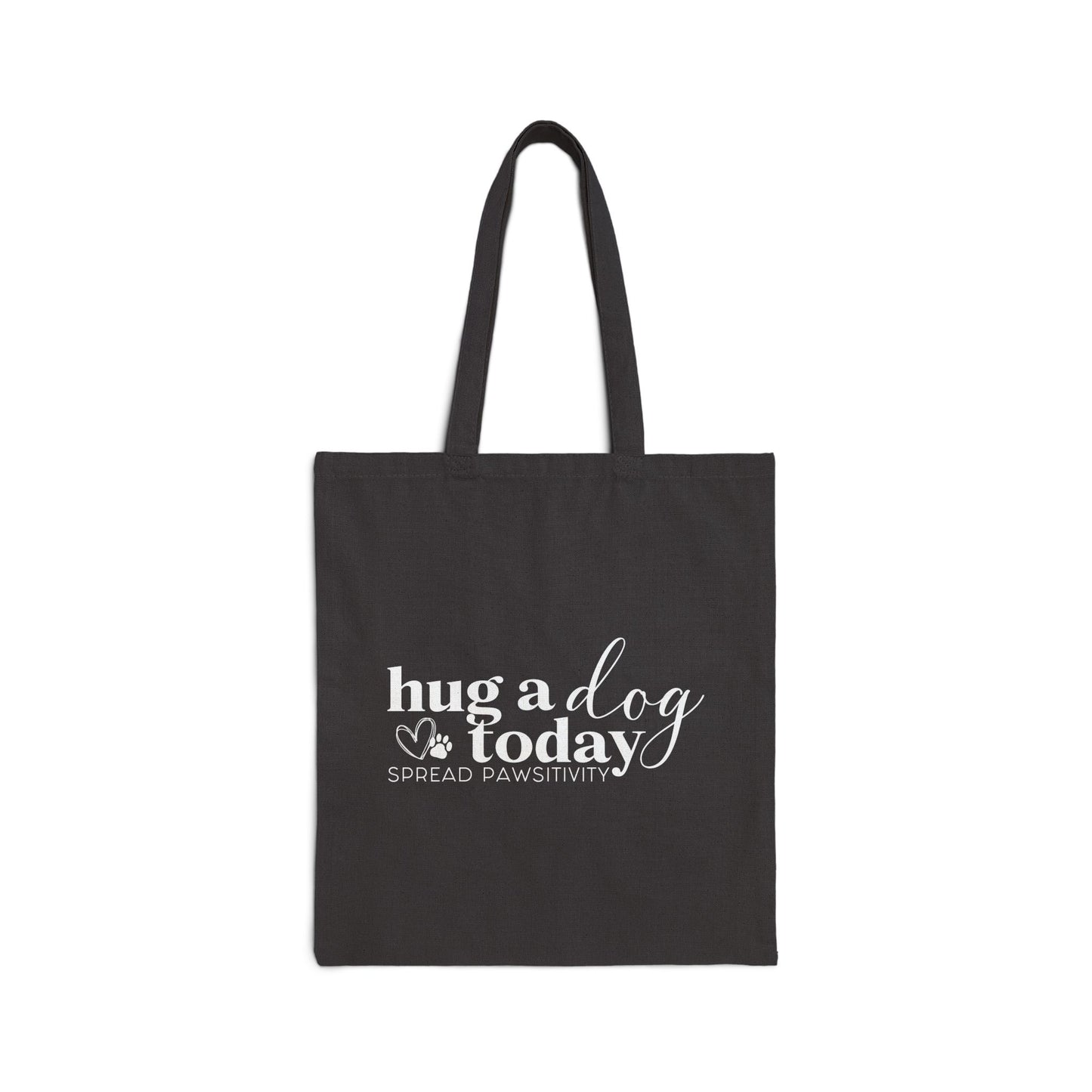 Hug a Dog Today | Cotton Canvas Tote Bag