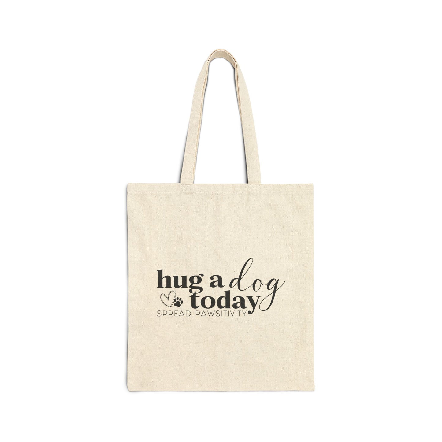 Hug a Dog Today | Cotton Canvas Tote Bag